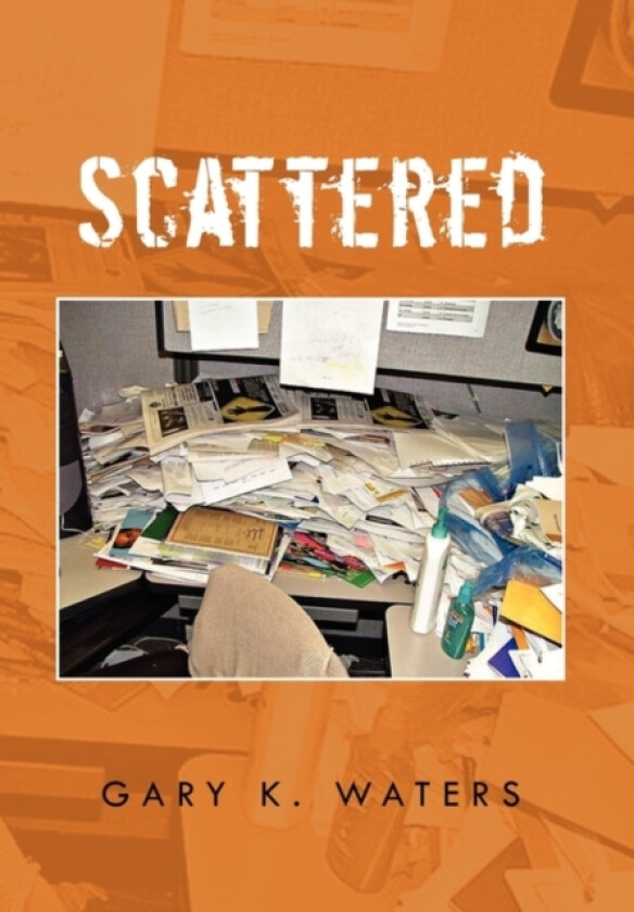 Scattered av Gary K Waters (Hardcover)
