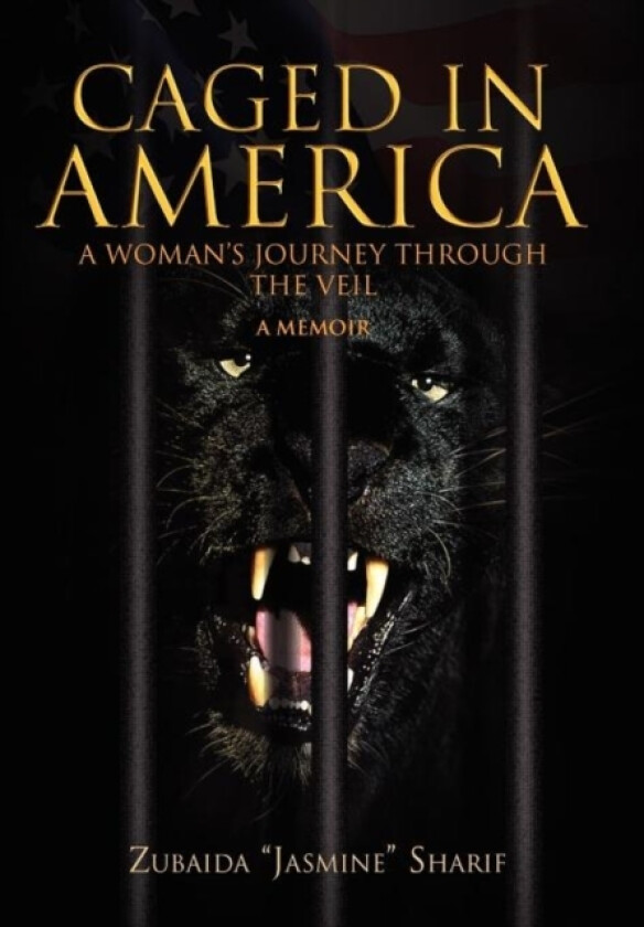 Caged in America av Zubaida ''Jasmine'' Sharif (Hardcover)