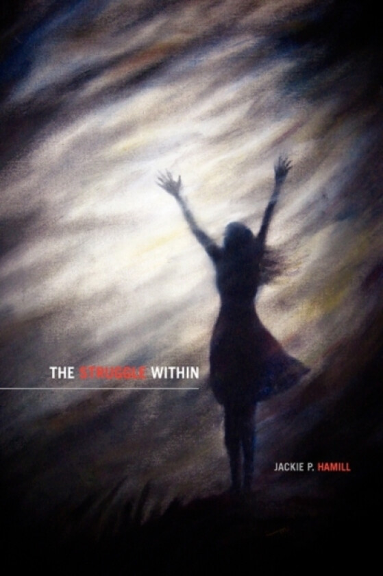 The Struggle Within av Jackie P Hamill (Paperback)