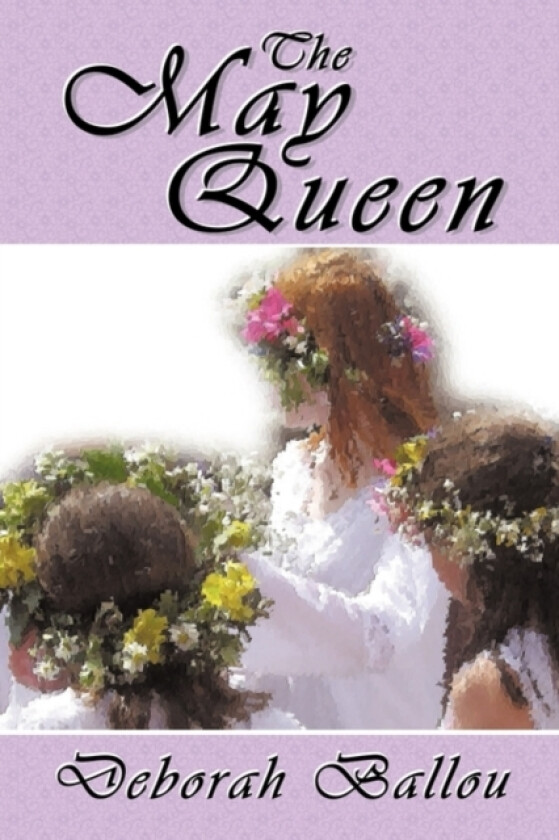 The May Queen av Deborah Ballou (Paperback)