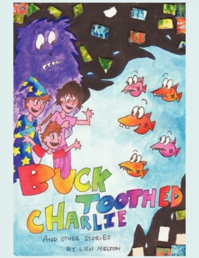 Buck Toothed Charlie and Other Stories av Lexi Melton (Paperback)