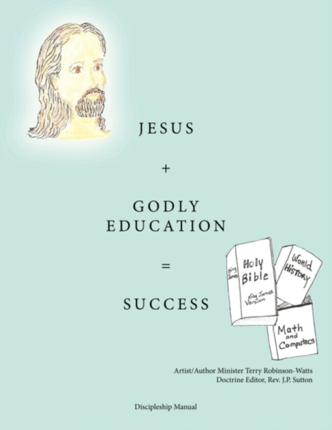 Jesus + Godly Education = Success av Terry D. Robinson (Paperback)