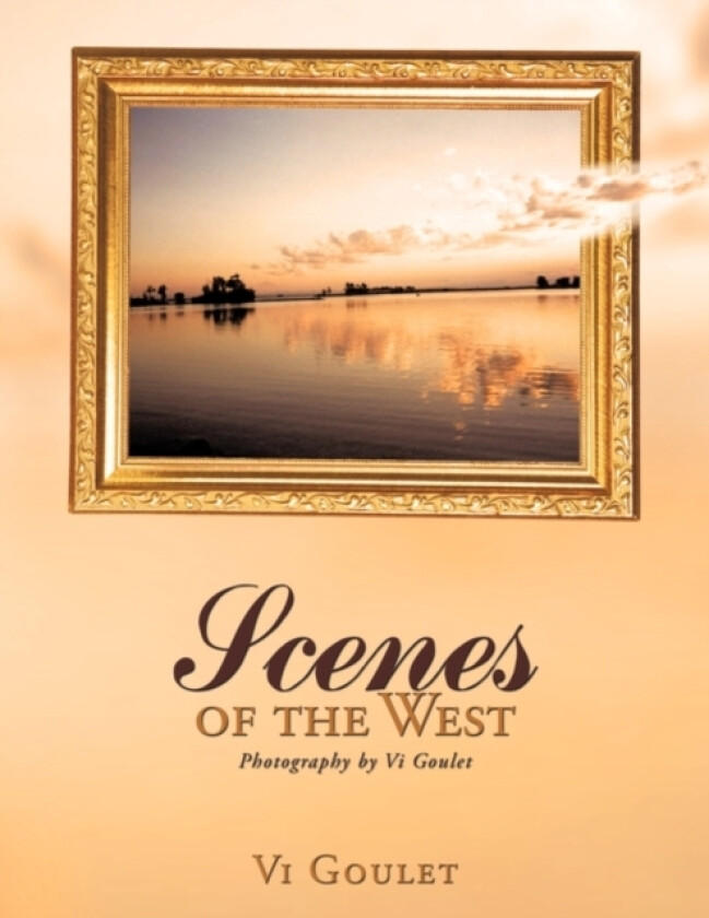 Scenes of the West av Vi Goulet (Paperback)