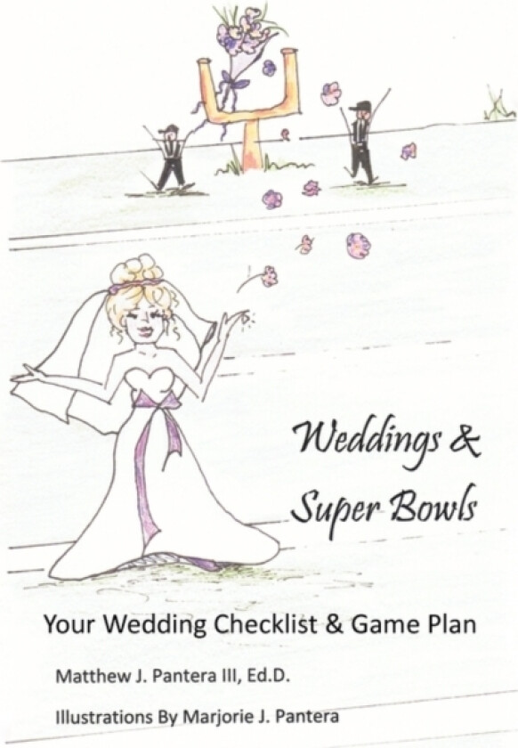 Weddings & Super Bowls av Ed.D.Matthew J. Pantera III (Paperback)