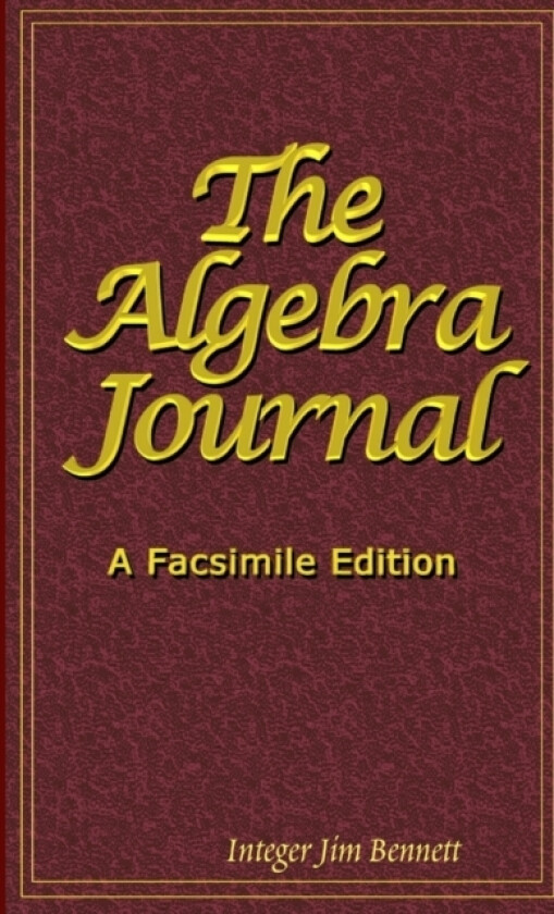 The Algebra Journal av Jim Bennett (Paperback)