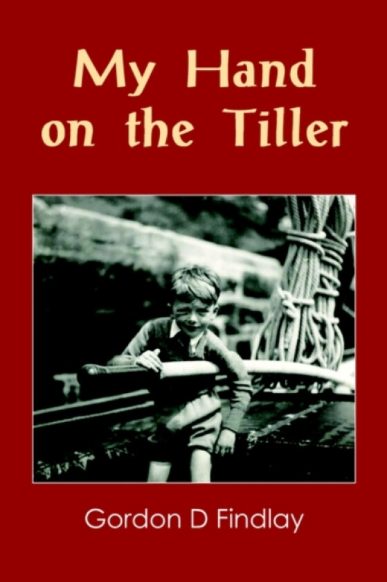 My Hand on the Tiller av Gordon D. Findlay (Paperback)