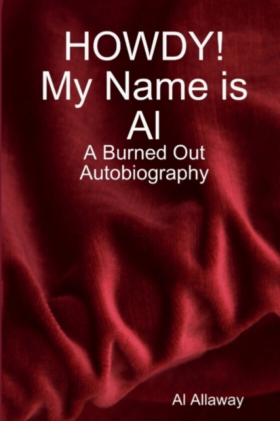 HOWDY! My Name is Al av Al Allaway (Paperback)