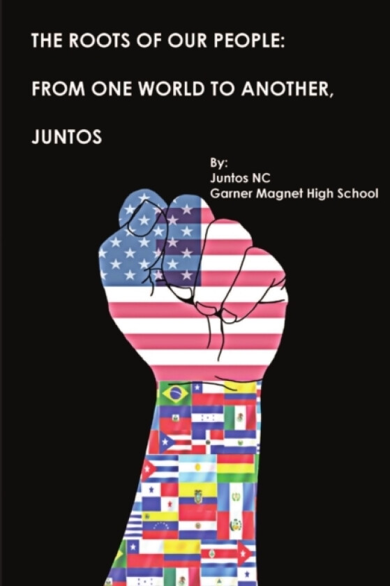 The Roots of Our People av Juntos Nc Garner Magnet School (Paperback)