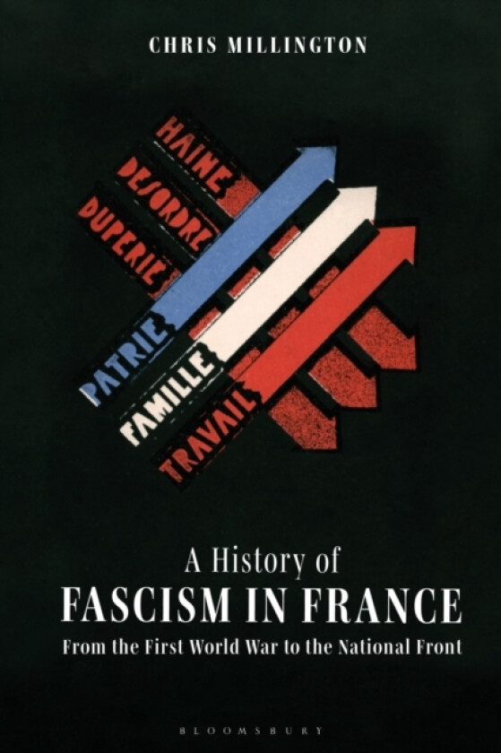 A History of Fascism in France av Dr Chris Millington (Hardcover)