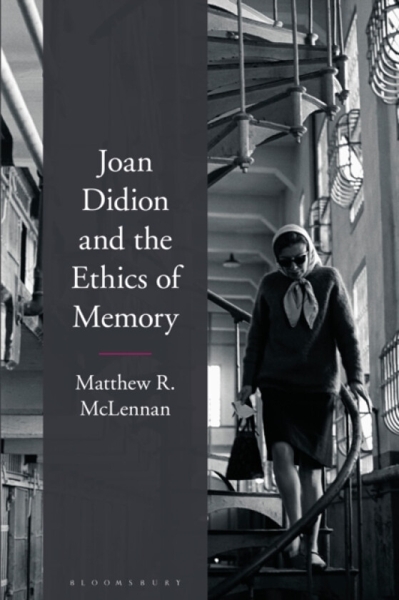 Joan Didion and the Ethics of Memory av Dr.Matthew R. McLennan (Paperback)