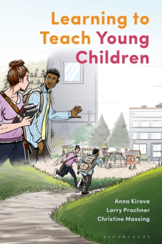 Learning to Teach Young Children av Anna Kirova, Professor Larry Prochner, Christine Massing (Hardcover)
