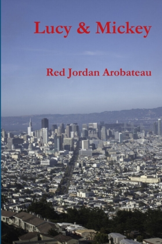 Lucy & Mickey av Red Jordan Arobateau (Paperback)