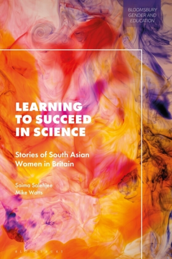 Learning to Succeed in Science av Dr Saima Salehjee, Professor Mike Watts (Hardcover)