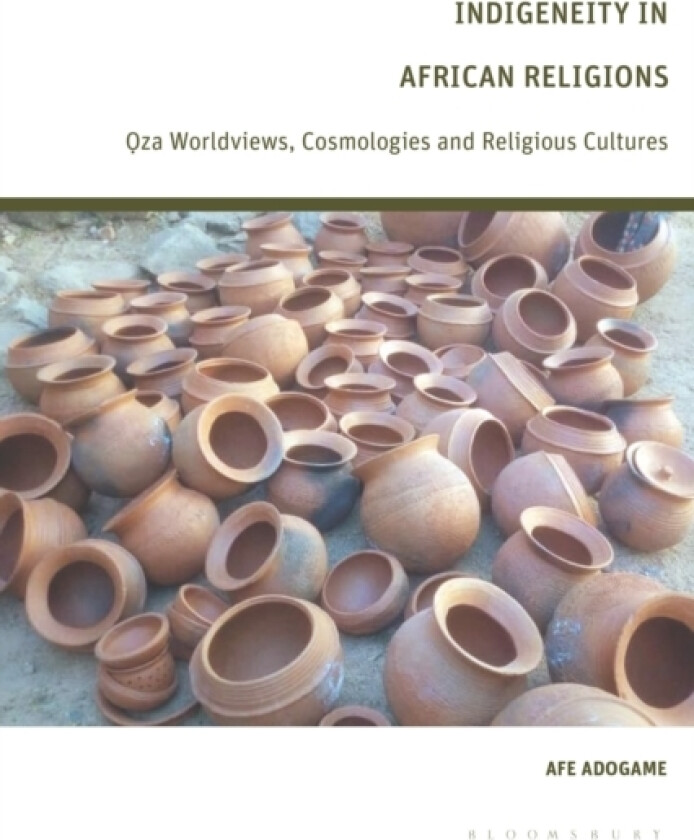 Indigeneity in African Religions av Dr Afe Adogame (Hardcover)
