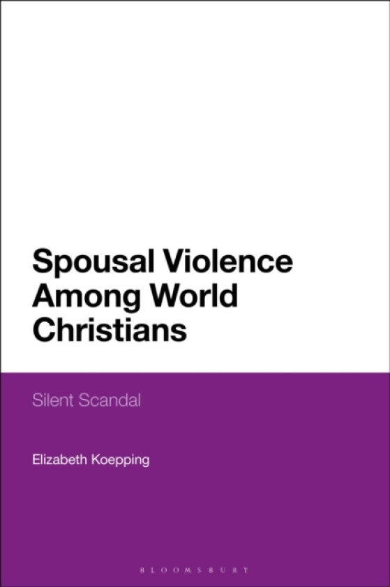Spousal Violence Among World Christians av Elizabeth Koepping (Hardcover)