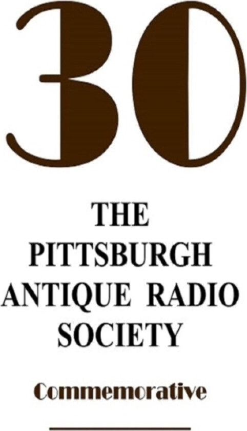 The Pittsburgh Antique Radio Society at 30 av David Kraeuter (Paperback)