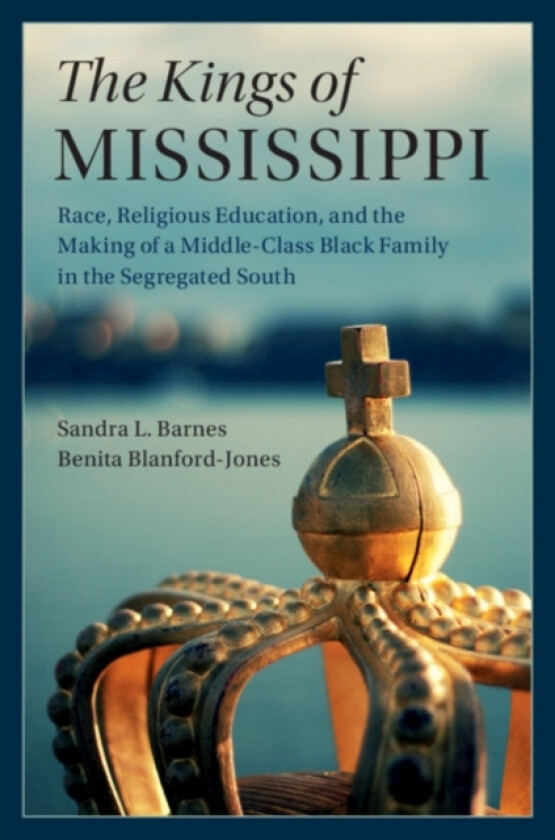 The Kings of Mississippi av Sandra L. Barnes, Benita Blanford-Jones (Hardcover)