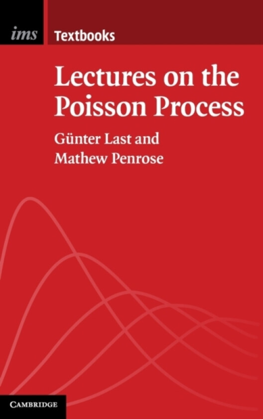 Lectures on the Poisson Process av Gunter Last, Mathew Penrose (Hardcover)