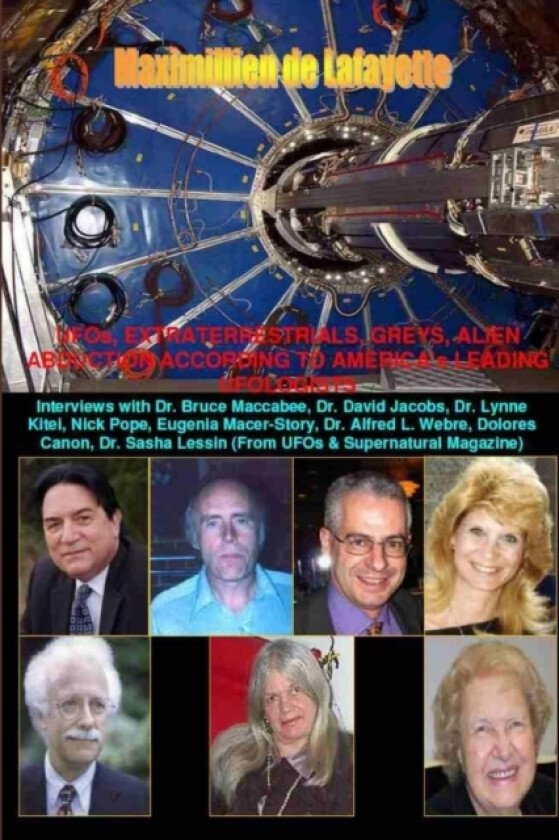 UFOs, Extraterrestrials, Greys and Alien Abduction According to America Leading Ufologists av Maximillien De Lafayette (Paperback)