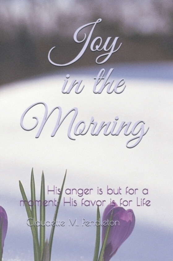Joy in the Morning av Claudette M Pendleton (Paperback)