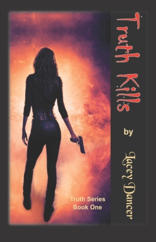 Truth Kills av Lacey Dancer (Paperback)