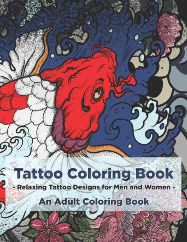 Tattoo Coloring Book - Relaxing Tattoo Designs for Men and Women - An Adult Coloring Book av Copertina Ink (Paperback)