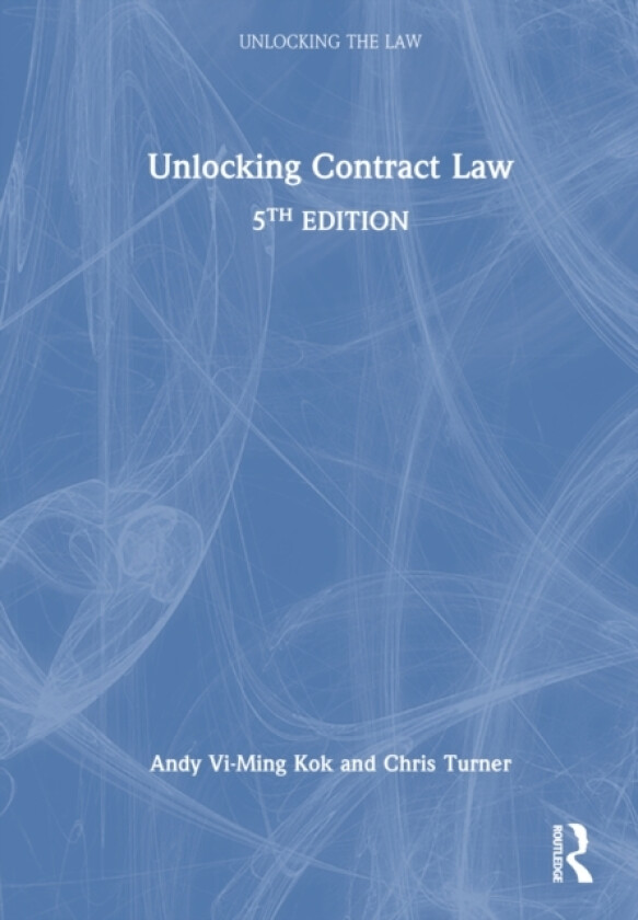 Unlocking Contract Law av Andy Vi-Ming Kok, Chris Turner (Hardcover)