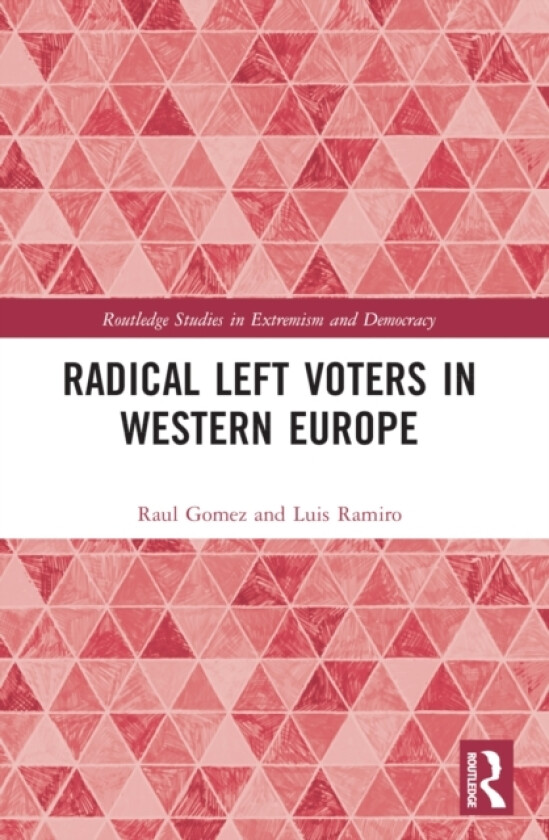 Radical Left Voters in Western Europe av Raul Gomez, Luis Ramiro (Paperback)