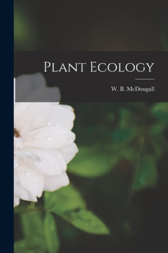Plant Ecology av W B B 1883 McDougall (Paperback)