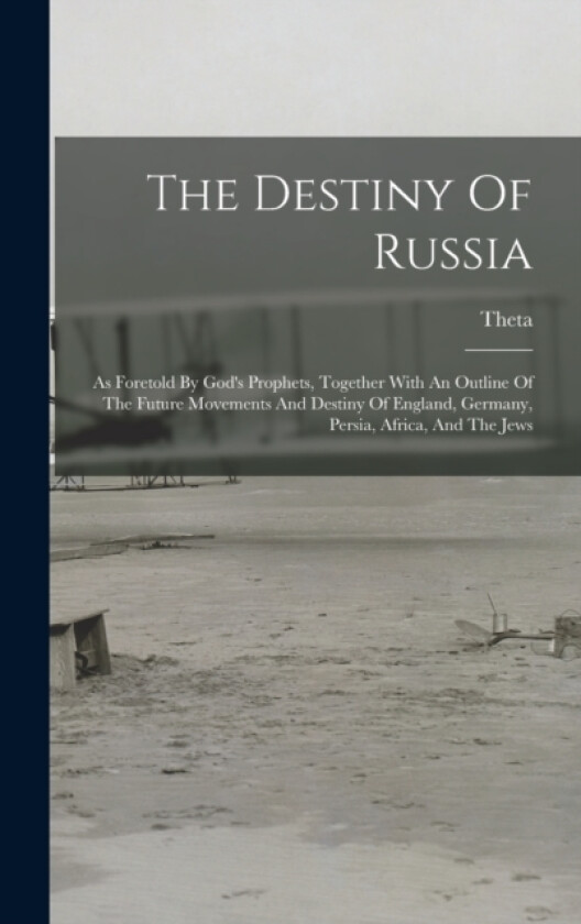The Destiny Of Russia av Theta (Hardcover)