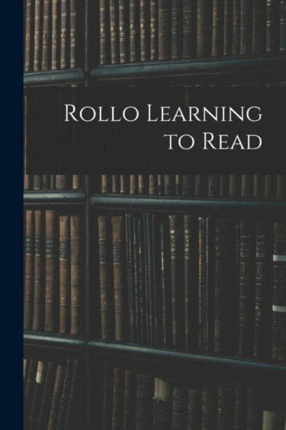 Rollo Learning to Read av Anonymous (Paperback)