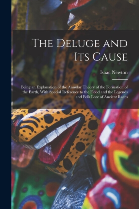 The Deluge and Its Cause av Isaac Newton 1840-1912 Vail (Paperback)