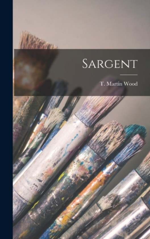 Sargent av T Martin Wood (Hardcover)
