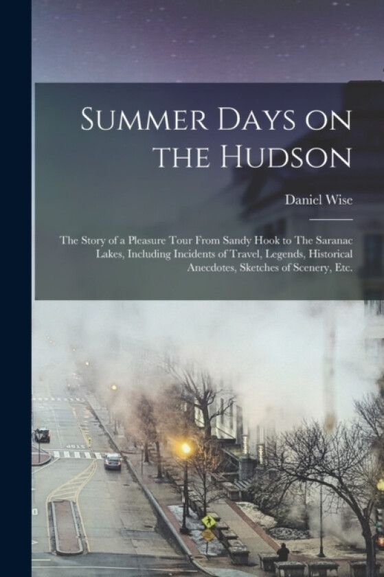 Summer Days on the Hudson av Daniel Wise (Paperback)