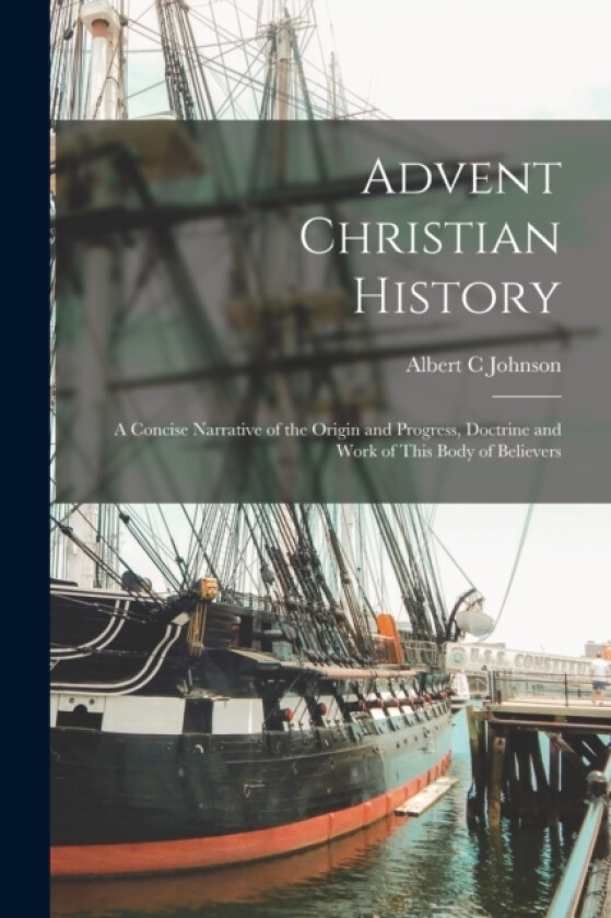 Advent Christian History av Albert C Johnson (Paperback)