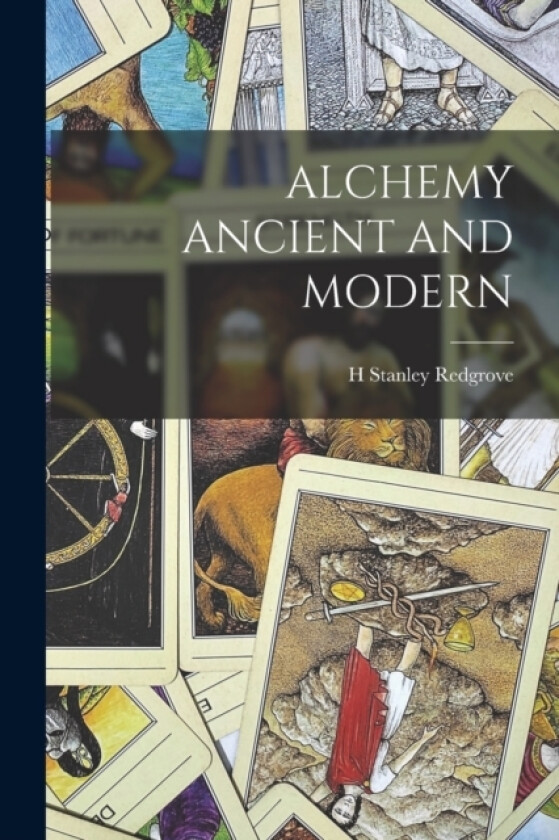 Alchemy Ancient and Modern av H Stanley Redgrove (Paperback)