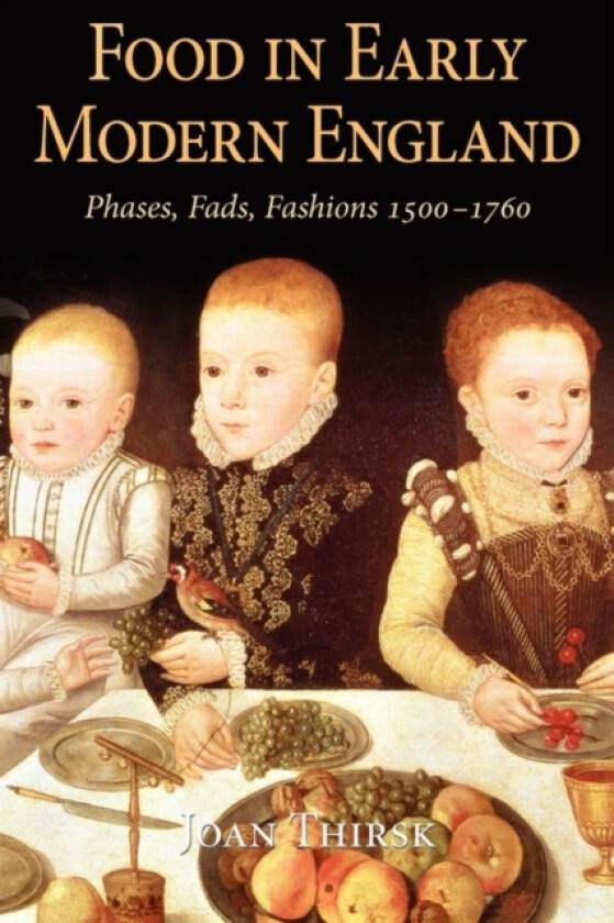 Food in Early Modern England av Joan Thirsk (Paperback)