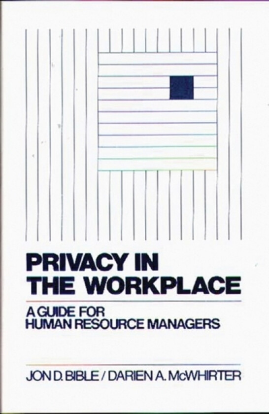 Privacy in the Workplace av Jon D. Bible, Darien McWhirter (Hardcover)