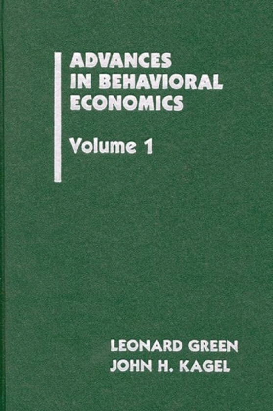 Advances in Behavioral Economics, Volume 1 av Leonard Green (Hardcover)