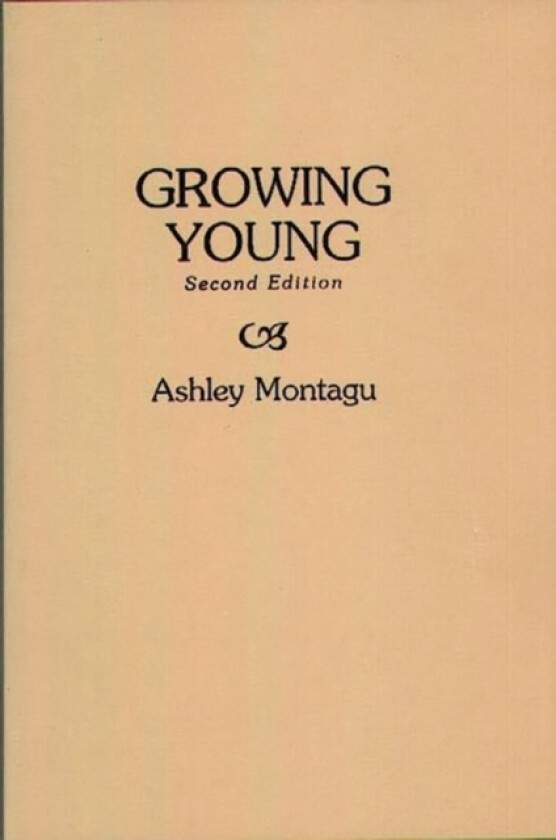 Growing Young av Ashley Montagu (Paperback)