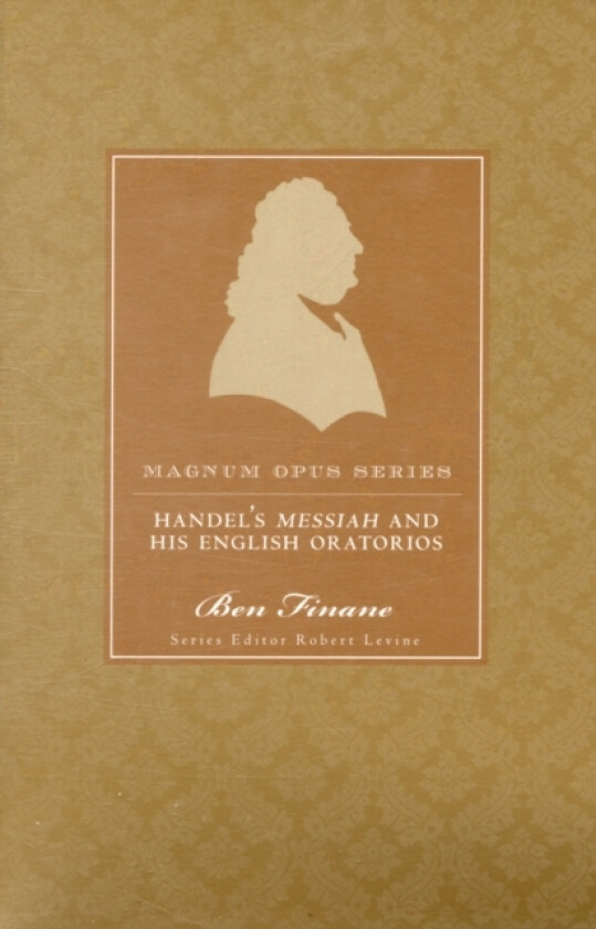 Handel's Messiah and His English Oratorios av Ben Finane (Paperback)