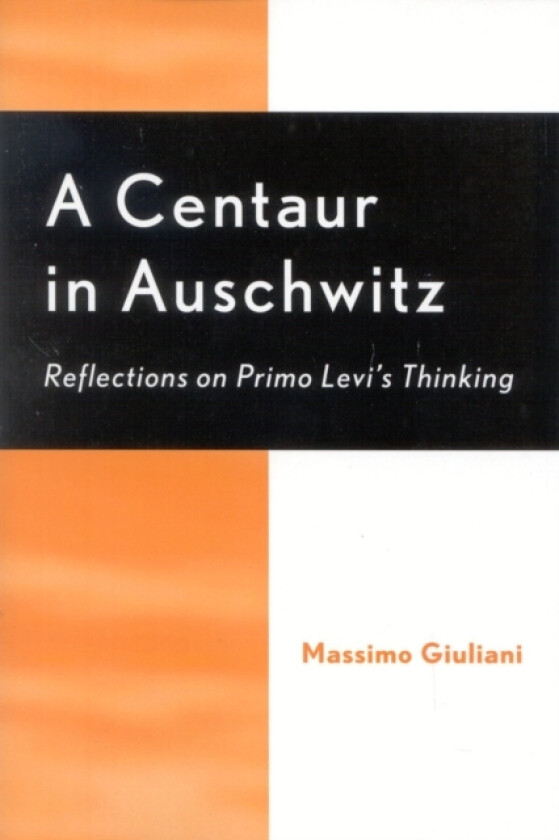 A Centaur in Auschwitz av Massimo Giuliani (Hardcover)