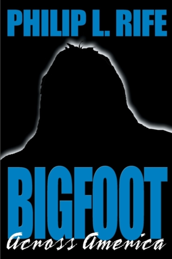Bigfoot Across America av Philip L Rife (Paperback)