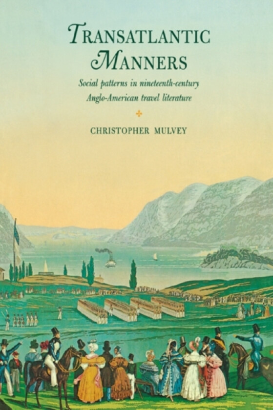 Transatlantic Manners av Christopher Mulvey (Hardcover)