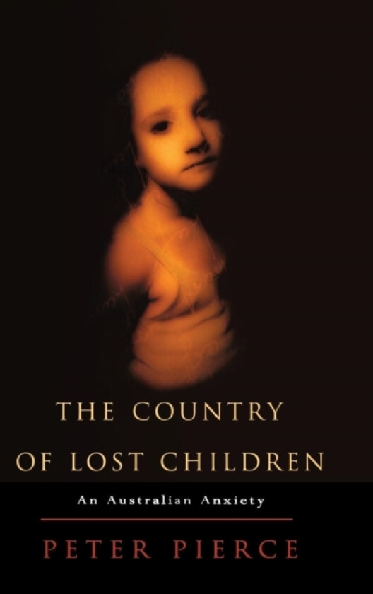 The Country of Lost Children av Peter Pierce (Hardcover)