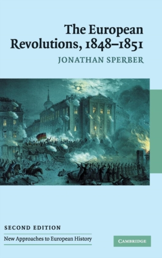 The European Revolutions, 1848–1851 av Jonathan Sperber (Hardcover)