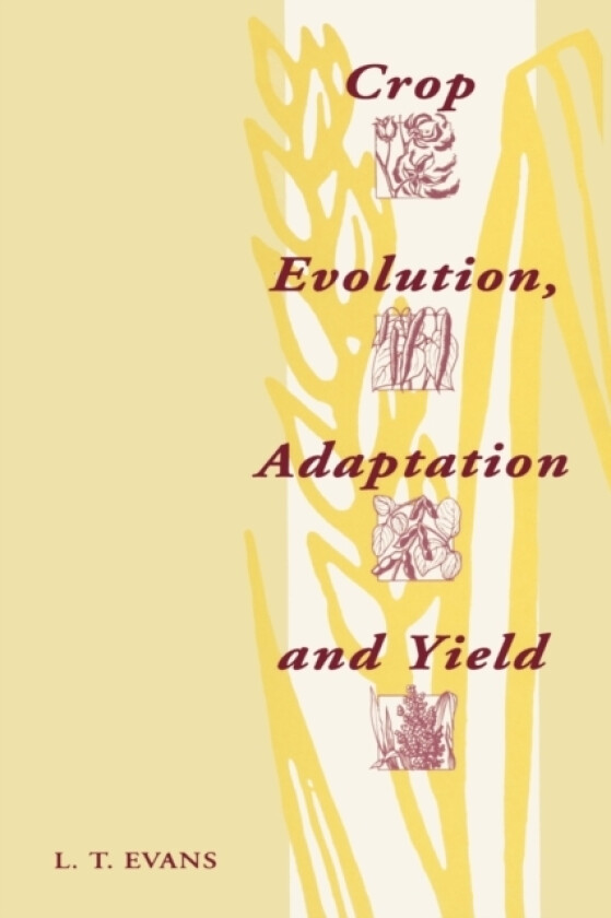 Crop Evolution, Adaptation and Yield av Lloyd T. Evans (Paperback)