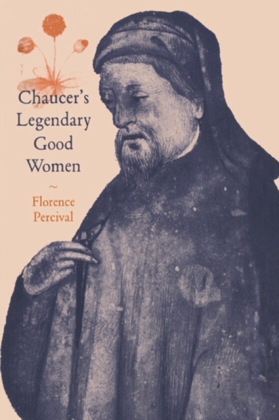Chaucer's Legendary Good Women av Florence Percival (Paperback)
