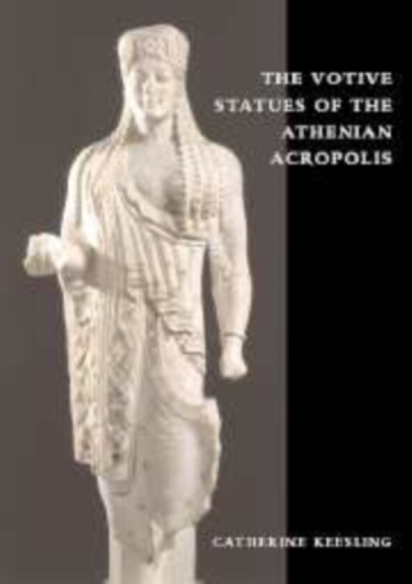 The Votive Statues of the Athenian Acropolis av Catherine M. Keesling (Paperback)