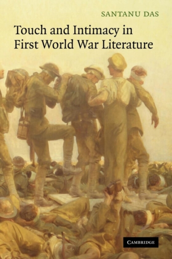 Touch and Intimacy in First World War Literature av Santanu Das (Paperback)